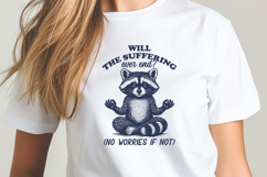 Funny Raccoon SVG PNG Will the Suffering Ever End No Worries Product Image 3