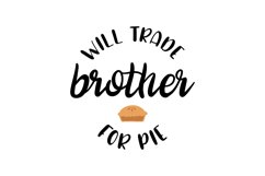 Will Trade Brother For Pie Product Image 1