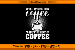 Will Work For Coffee SVG Funny But First Coffee Quote Product Image 1