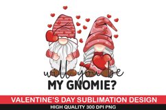 Will You be My Gnomie Sublimation - Valentine Sublimation Product Image 1
