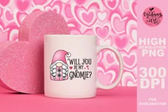 Will you be my gnomie png, Valentines day sublimation Product Image 2