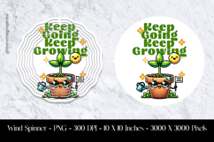 Keep Going Keep Growing Wind Spinner Sublimation Design PNG Product Image 1