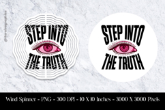 Step Into The Truth Wind Spinner Sublimation Design PNG Product Image 1