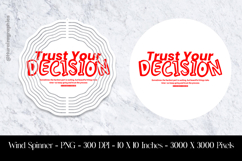 Trust Your Decision Wind Spinner Sublimation Design PNG Product Image 1