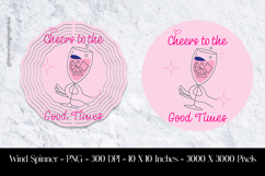 Cheers To The Good Times Wind Spinner Sublimation Design PNG Product Image 1