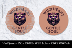 Wild Heart Gentle Soul Bear Wind Spinner Sublimation Design Product Image 1