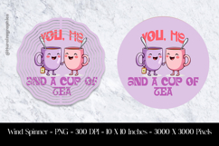 You, Me &amp; A Cup of Tea Wind Spinner Sublimation Design PNG Product Image 1