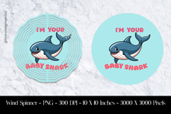 I&#039;M Your Baby Shark Wind Spinner Sublimation Design Product Image 1