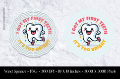 I Got My First Teeth Its To Bright Wind Spinner Sublimation Product Image 1