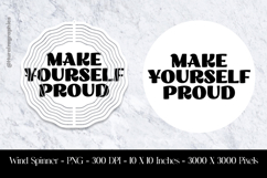 Make Yourself Proud Wind Spinner Sublimation Design PNG Product Image 1