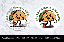 All You Need Is Just Taco Wind Spinner Sublimation Design PN Product Image 1