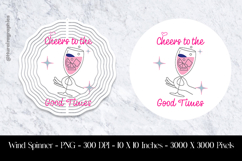 Cheers To The Good Times Wind Spinner Sublimation Design PNG Product Image 1