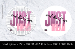 Just Dream Wind Spinner Sublimation Design PNG Product Image 1