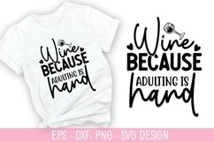 Wine because adulting is hand SVG - Wine Quotes Design Product Image 1