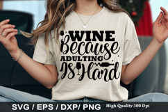 Wine Because Adulting Is Hard - Wine SVG Design Product Image 1