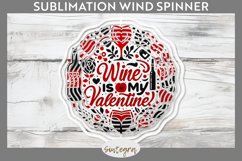 Wine Is My Valentine v2 Wind Spinner Sublimation Product Image 1