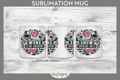 Wine Is My Valentine v4 Mug Wrap Sublimation Product Image 1
