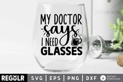 wine, Wine, wine glasses, funny wine shirt, wine glass svg, gifts for her, funny, glasses, My Doctor Says, svg, wine shirt