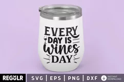 Every day is wines day svg, wine glass svg, wine quotes svg Product Image 1