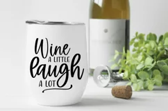 Wine A Little Laugh A Lot SVG -Shut Up Liver You're Fine SVG Product Image 1