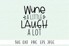 Funny Wine SVG - Wine A Little Laugh A Lot SVG Product Image 3