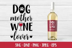 Dog mother wine lover. Funny drinking quote. Dog mom SVG Product Image 1