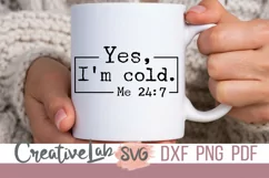 Yes, I’m Cold Me 24:7, Winter SVG, DXF, PNG Files For Cricut Product Image 2