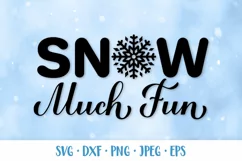 Snow much fun SVG. Funny winter quote. Winter shirt design Product Image 1