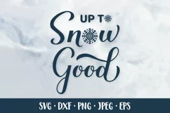 Up to snow good SVG. Funny winter quote. Winter shirt design Product Image 1