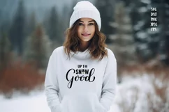 Up to snow good SVG with snowman. Funny winter quote Product Image 2