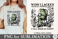 Wish I Lacked Critical Thinking Skills Y'all Seem So Happy Product Image 1