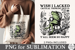 Wish I Lacked Critical Thinking Skills Y'all Seem So Happy Product Image 2