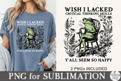 Wish I Lacked Critical Thinking Skills Y'all Seem So Happy Product Image 5