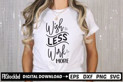 Wish Less Work More SVG, Motivational SVG Design Product Image 1