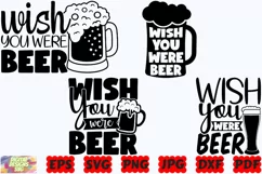 Wish You Were Beer SVG | Beer SVG | Beer Dad SVG |Beer Lover Product Image 1