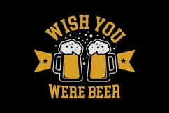Beer Quotes SVG Cut files | WIsh You Were Beer Product Image 2