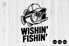 Wishin Fishin SVG, Fishing Quote SVG, Fishing Dad SVG Product Image 1