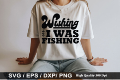 Wishing i was fishing - Fishing SVG Design Product Image 1