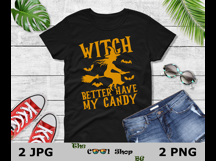 Witch Better Have My Candy Halloween Design, Spooky Season Product Image 2