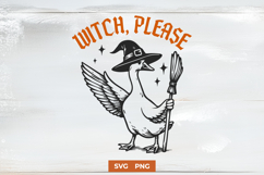 Witch Please SVG | Funny Halloween Goose PNG | Witchy Animal Product Image 1