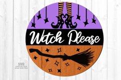 Witch Please SVG Round Sign Glowforge Halloween Files Product Image 1