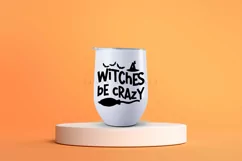 Witches Be Crazy halloween png svg vectors with transparent background high resolution for cricut silhouette and sublimation machine
