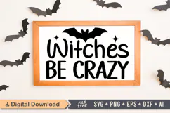 Witches Be Crazy Sign SVG, Farmhouse Halloween Sign Product Image 1