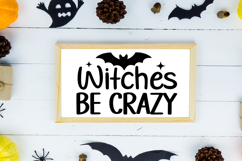Witches Be Crazy Sign SVG, Farmhouse Halloween Sign Product Image 2