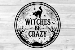 Witches Be Crazy SVG, Black Cat Halloween Round Sign Product Image 2