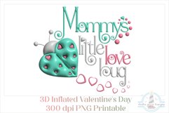3D Inflated Mommy&#039;s Little Love Bug Valentine&#039;s Day 300 dpi Product Image 1