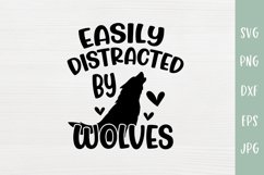 Easily Distracted By Wolves - Wolf Lover SVG Cut File Product Image 2
