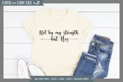 Not by my strength SVG, Sublimation, Printable, Cricut Product Image 2