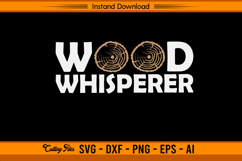 Wood Whisperer Funny Woodworking Carpenter SVG Product Image 1