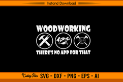 Woodworking There's No App For That SVG Product Image 1